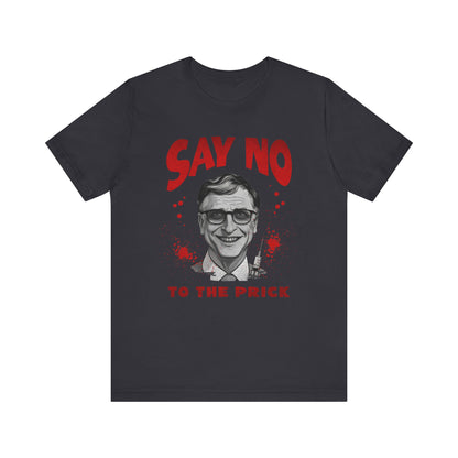 Say No to the Prick Unisex Jersey Short Sleeve Tee