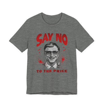 Say No to the Prick Unisex Jersey Short Sleeve Tee