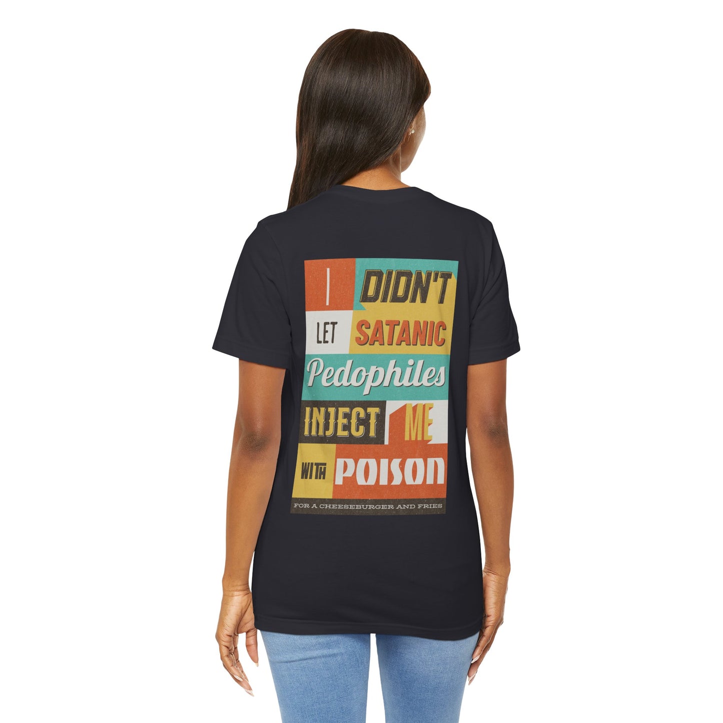 I didn’t let satanic pedophiles inject me with poison for a cheeseburger and fries